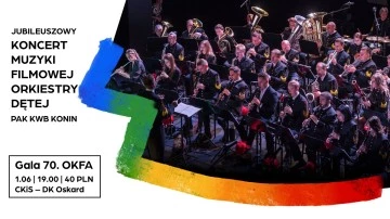 „2 x 70” Jubileuszowy koncert muzyki filmowej Orkiestry Dętej PAK KWB Konin | Gala 70. OKFA